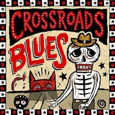 Crossroads Blues: Räjähdysmäinen blues-improvisaatio joka kuhisee raakaa sydämen tuskaa ja intohimoa